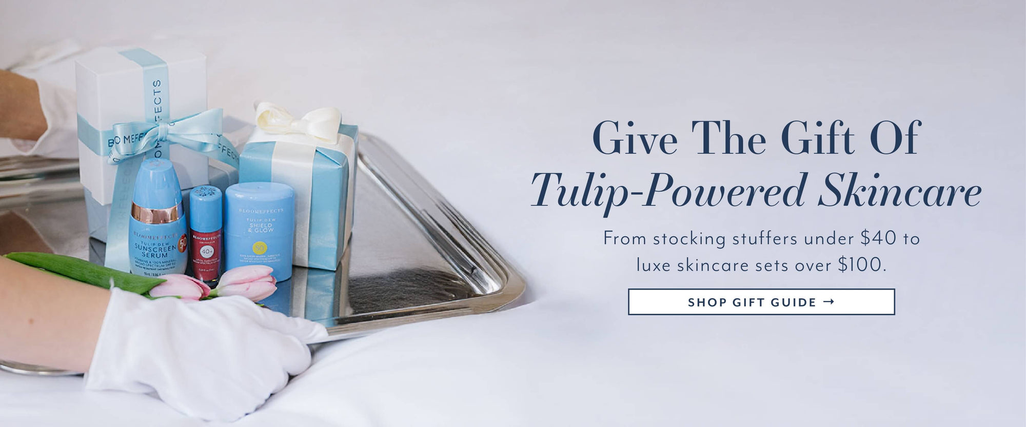 Give The Gift Of
Tulip-Powered Skincare
From stocking stuffers under $40 to luxe skincare sets over $100.
SHOP GIFT GUIDE