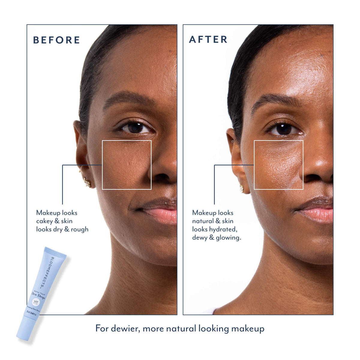 Before and after close-up of a woman's face with Bloomeffects Royal Tulip Dew Drops Plumping Glow Serum. Before: makeup looks cakey and skin looks dry and rough. After: makeup looks natural and skin looks hydrated, dewy and glowing. Caption reads "For dewier, more natural looking makeup."