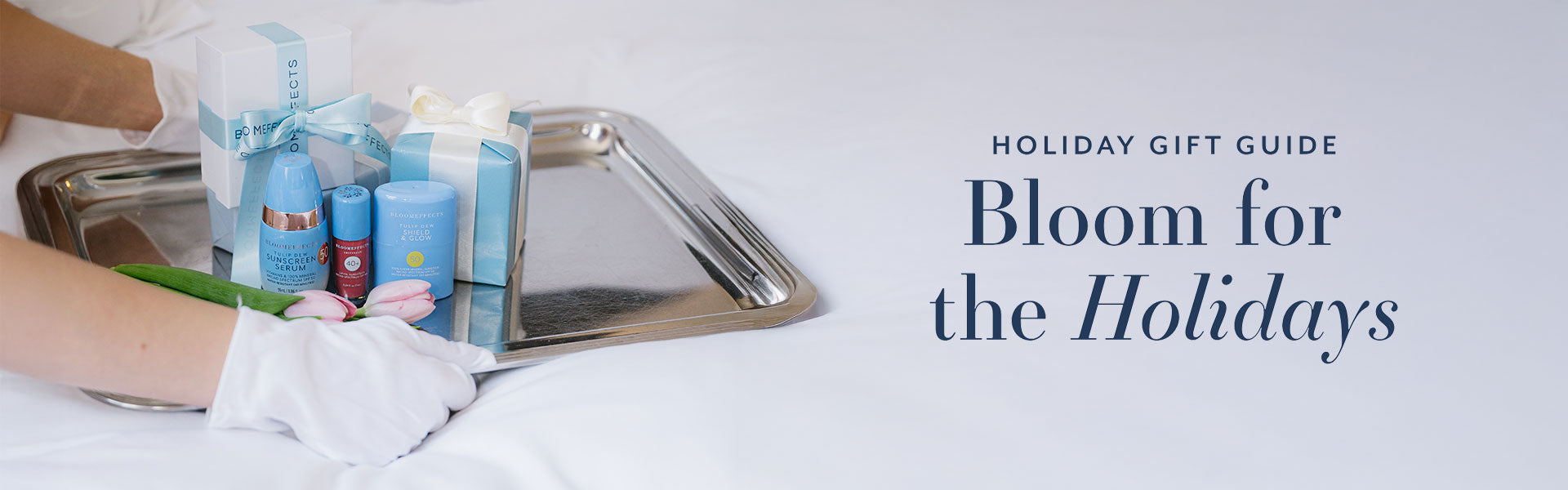 HOLIDAY GIFT GUIDE
Bloom for the Holidays